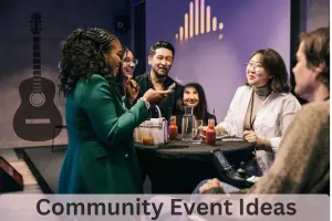 Community Event Ideas – Creating Joyful Experiences for Everyone