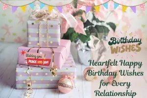 100+ Heartfelt Happy Birthday Wishes for Every Relationship That Will Make Them Smile