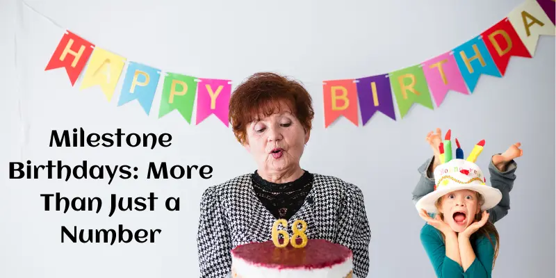Milestone Birthdays More Than Just A Number Milestone Birthdays More Than Just a Number