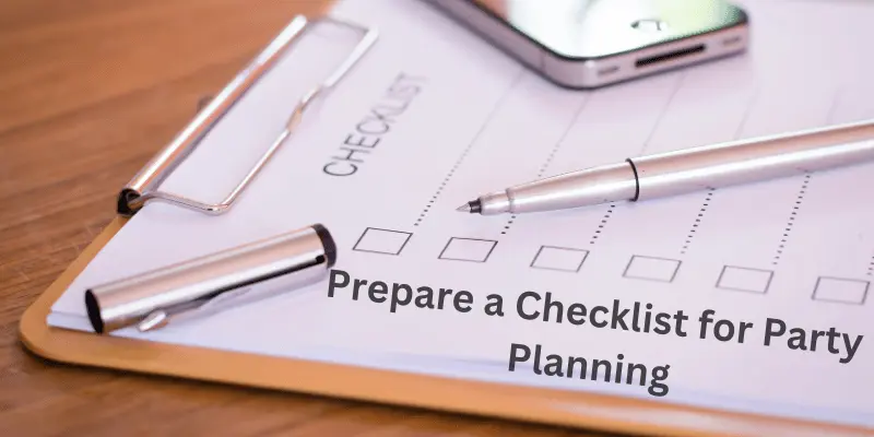 Prepare A Checklist For Party Planning Prepare a Checklist for Party Planning
