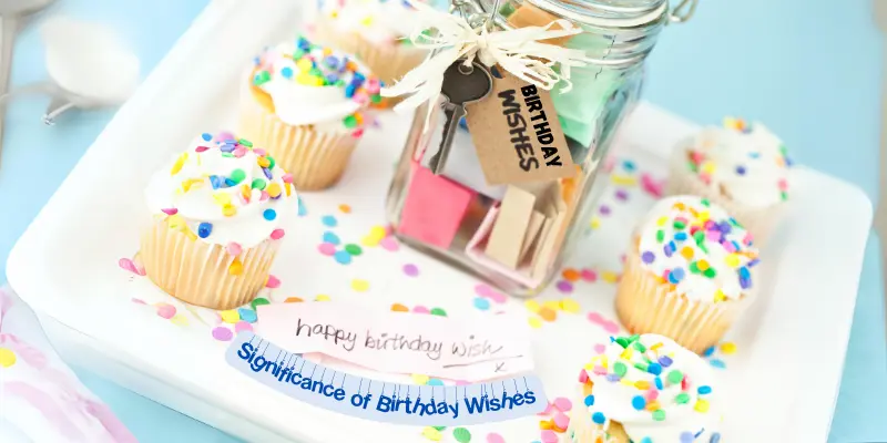 Significance Of Birthday Wishes Significance of Birthday Wishes