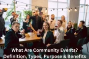 What Are Community Events? Definition, Types, Purpose & Benefits